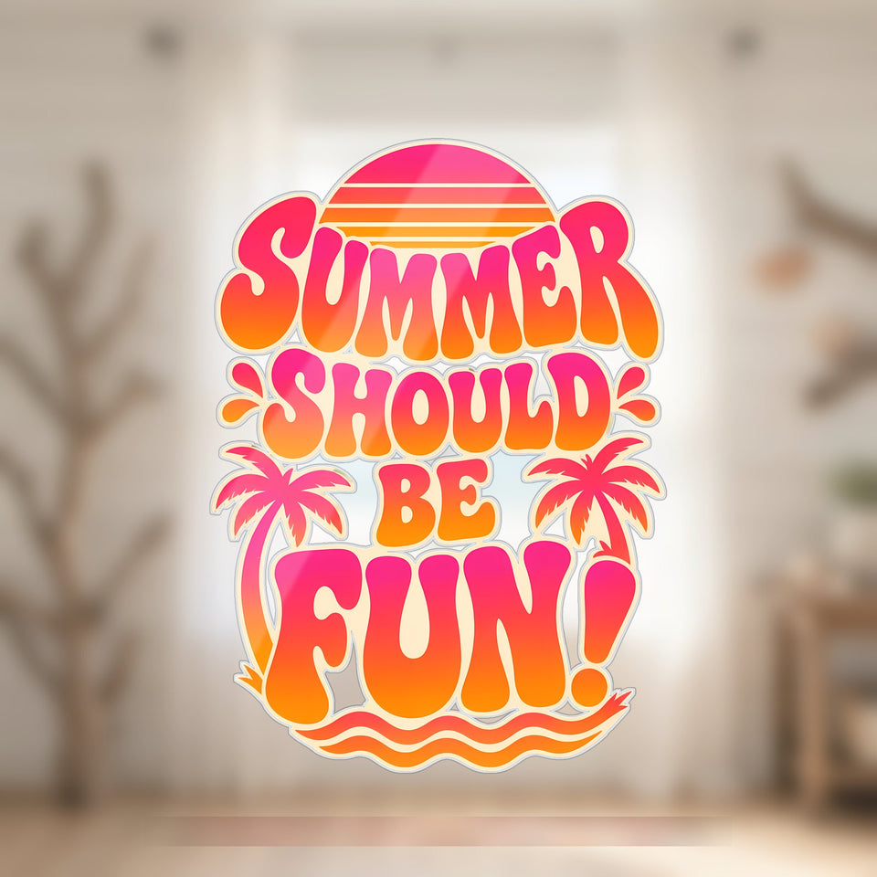 Summer Should Be Fun Sunset Acrylic Suncatcher