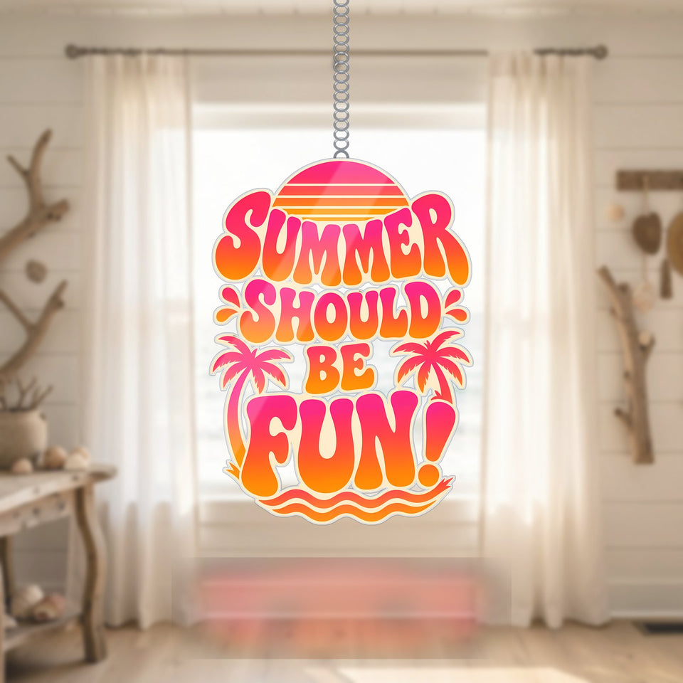 Summer Should Be Fun Sunset Acrylic Suncatcher