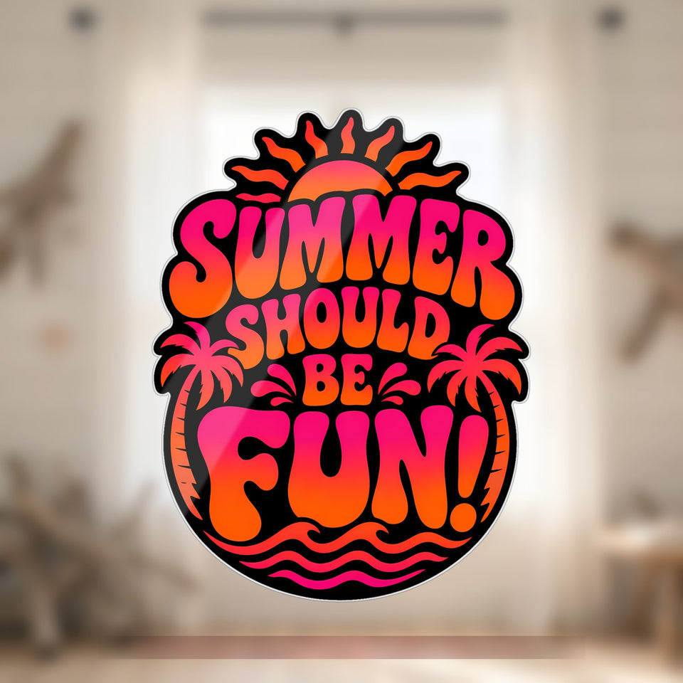 Summer Should Be Fun Sunburst Acrylic Suncatcher