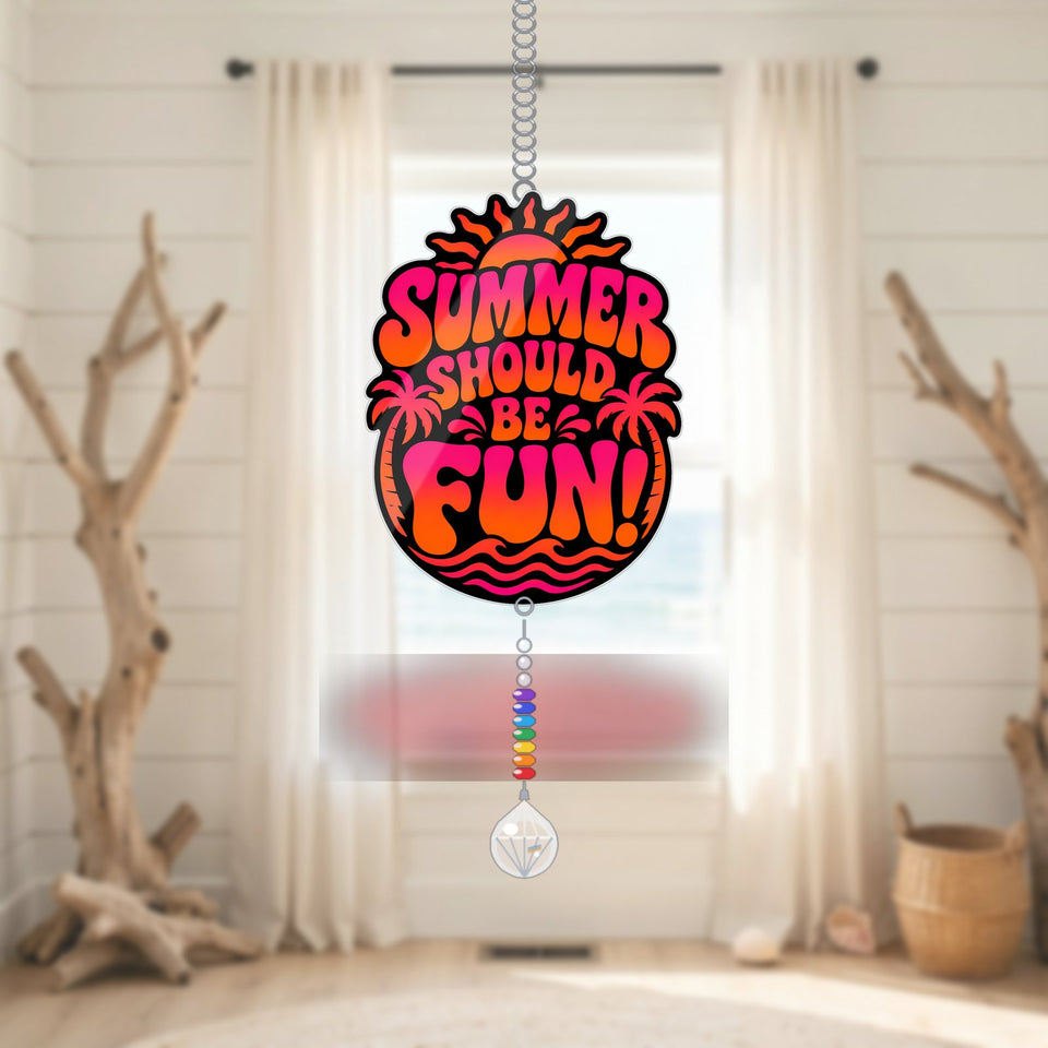 Summer Should Be Fun Sunburst Acrylic Suncatcher with teardrop crystal + rainbow chain